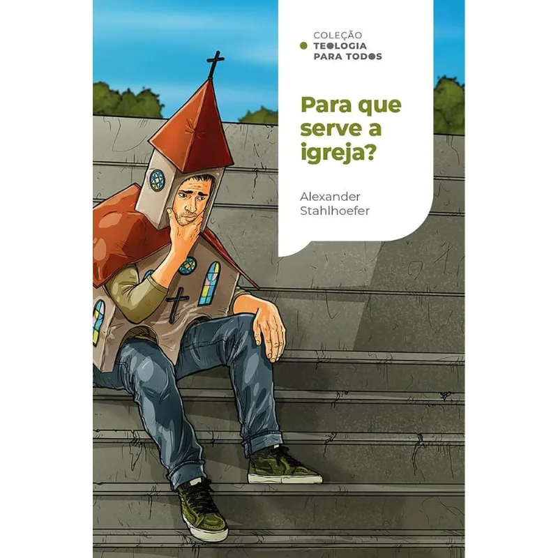 Coleção Teologia Para Todos - Para Que Serve A Igreja?