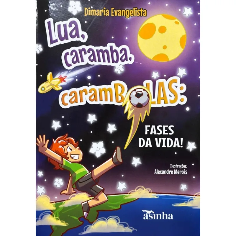 Lua, Caramba, Carambolas: Fases Da Vida!