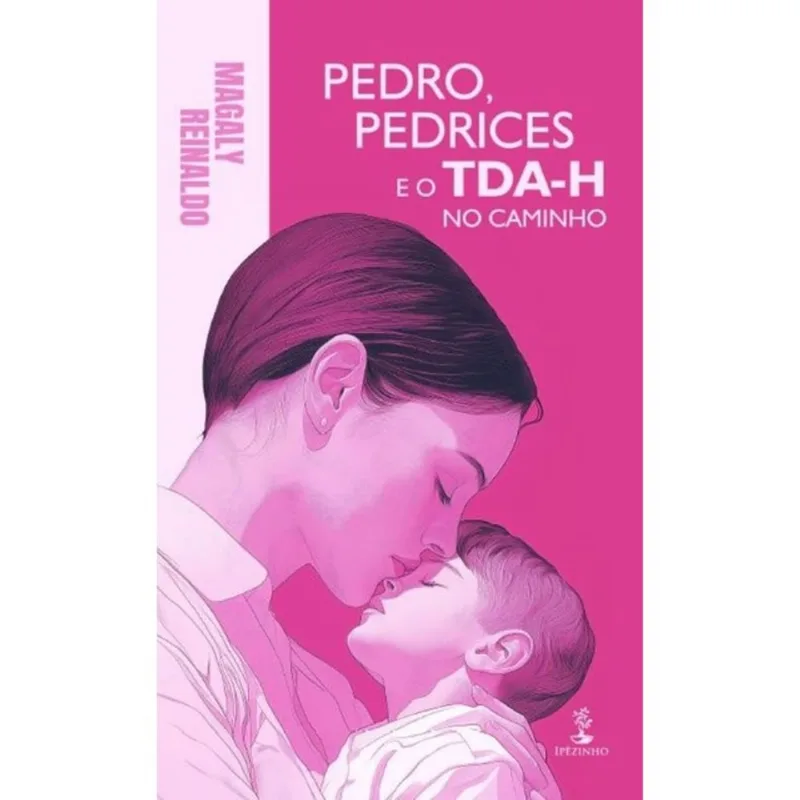 PEDRO, PEDRICES E O TDA-H NO CAMINHO