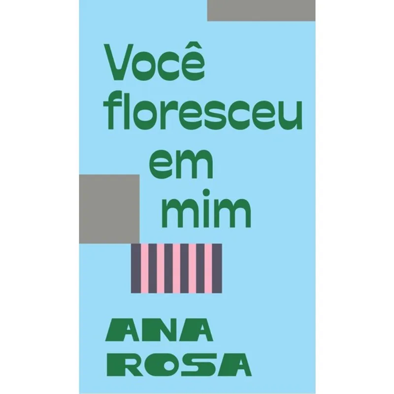 VOCÊ FLORESCEU EM MIM