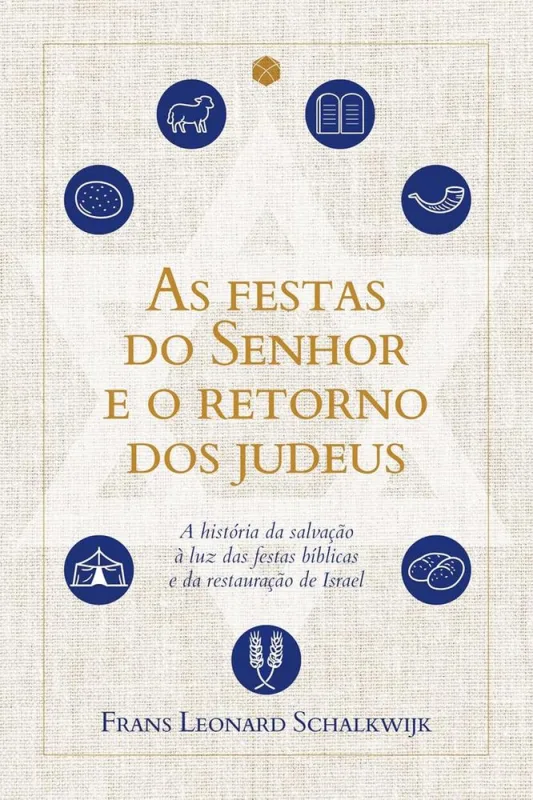 As Festas Do Senhor E O Retorno Dos Judeus - LC - Livros