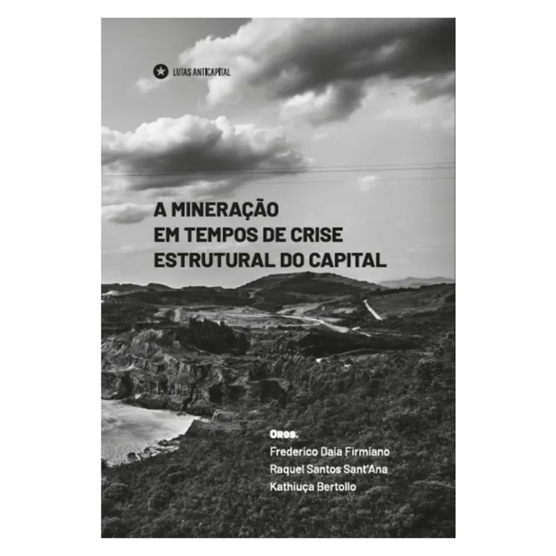 A MINERAÇÃO EM TEMPOS DE CRISE ESTRUTURAL DO CAPITAL
