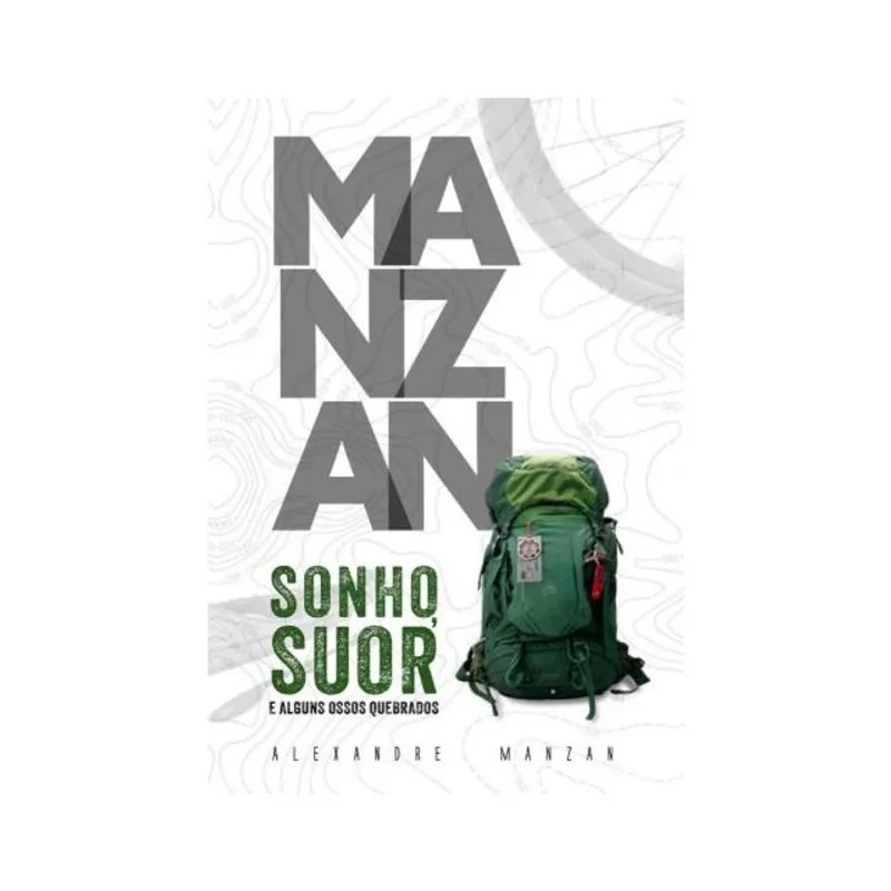 MANZAN: SONHO, SUOR E ALGUNS OSSOS QUEBRADOS