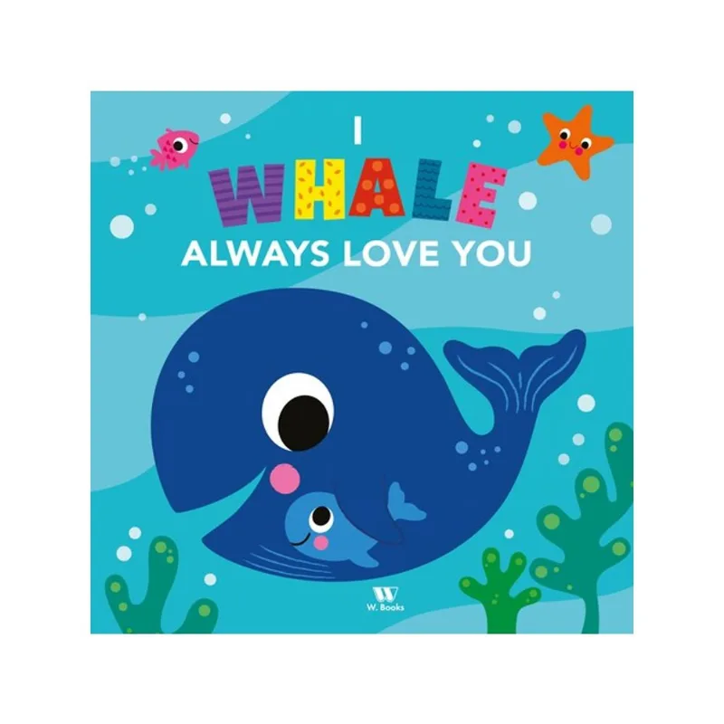 I WHALE ALWAYS LOVE YOU