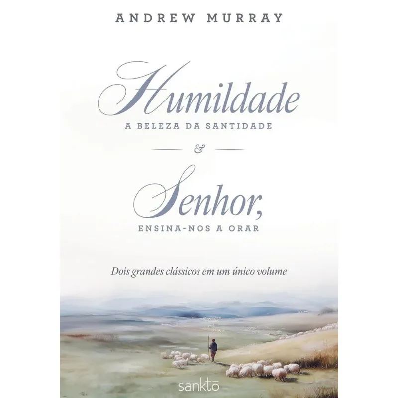Humildade: A Beleza Da Santidade & Senhor, Ensina-Nos A Orar