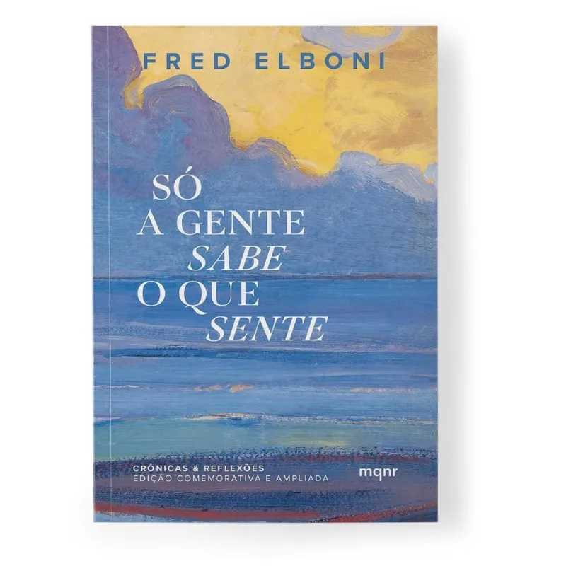 Só A Gente Sabe O Que Sente - Edição Comemorativa De Dez Anos