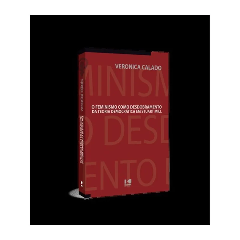 O FEMINISMO COMO DESDOBRAMENTO DA TEORIA DEMOCRÁTICA EM STUART MILL