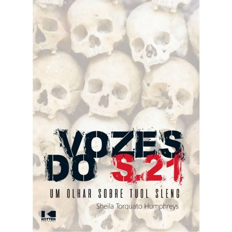 VOZES DO S.21: UM OLHAR SOBRE TUOL SLENG