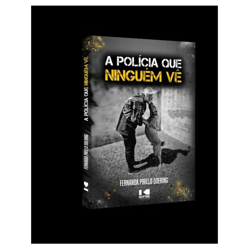 A POLÍCIA QUE NINGUÉM VÊ