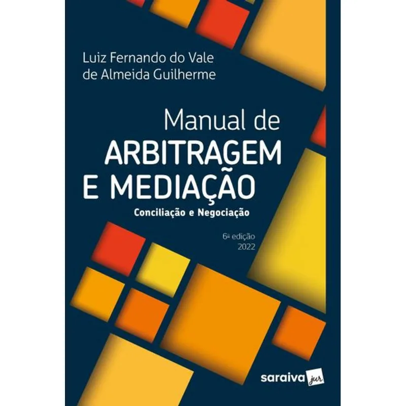 MANUAL DE ARBITRAGEM E MEDIAÇÃO - 6ª EDIÇÃO 2022
