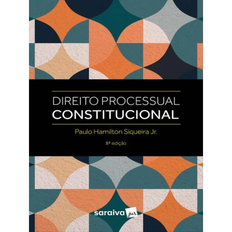 DIREITO PROCESSUAL CONSTITUCIONAL 8ª EDIÇÃO 2023