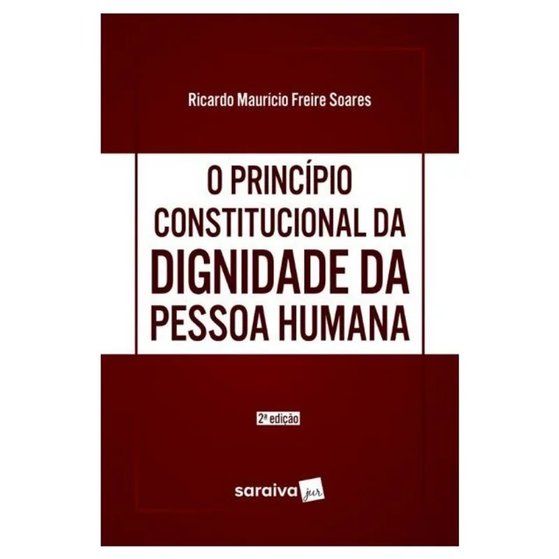 O PRINCÍPIO CONSTITUCIONAL DA DIGNIDADE DA PESSOA HUMANA