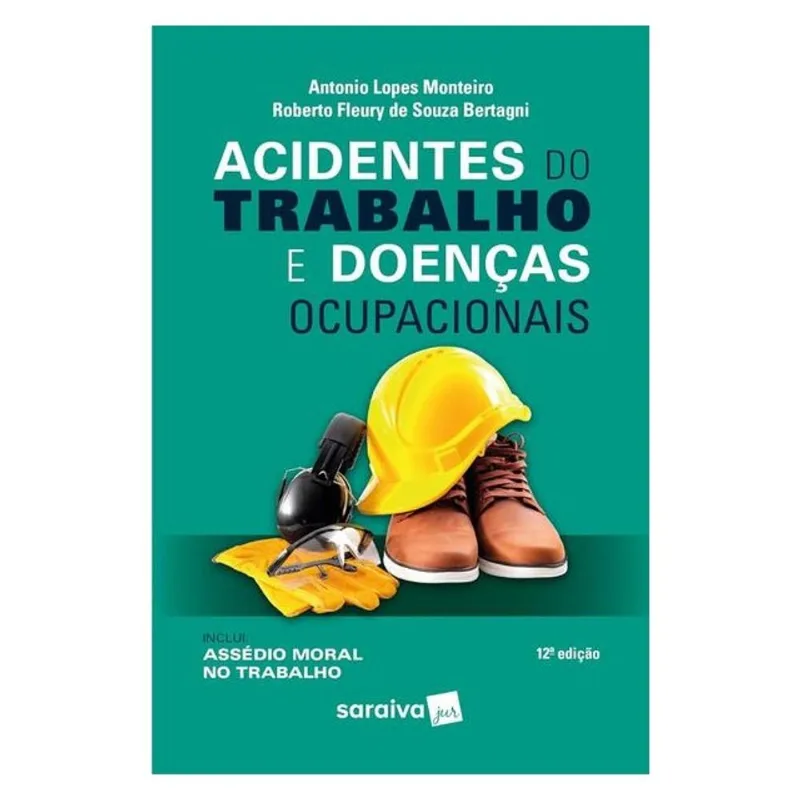 ACIDENTES DO TRABALHO E DOENÇAS OCUPACIONAIS - 12ª EDIÇÃO 2024