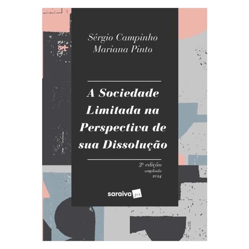 A SOCIEDADE LIMITADA NA PERSPECTIVA DE SUA DISSOLUÇÃO - 3ª EDIÇÃO 2024
