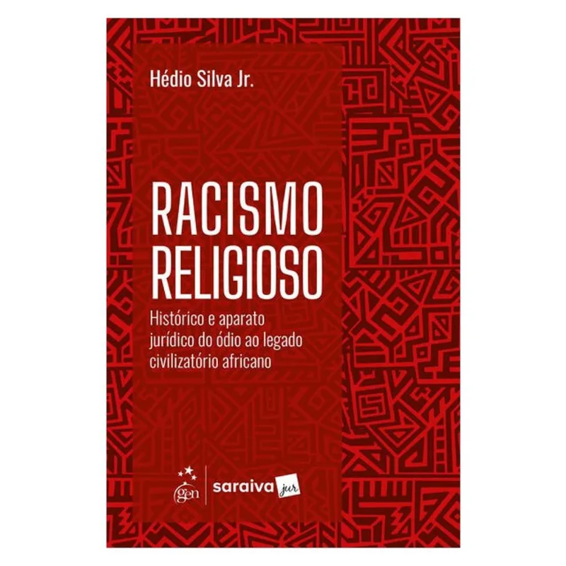 RACISMO RELIGIOSO: HISTÓRICO E APARATO JURÍDICO - 1ª EDIÇÃO 2025