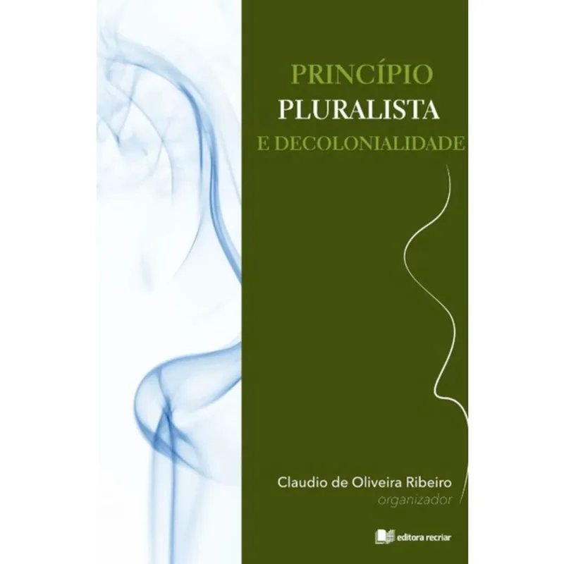 PRINCÍPIO PLURALISTA E DECOLONIALIDADE
