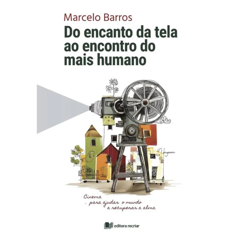 DO ENCANTO DA TELA AO ENCONTRO DO MAIS HUMANO