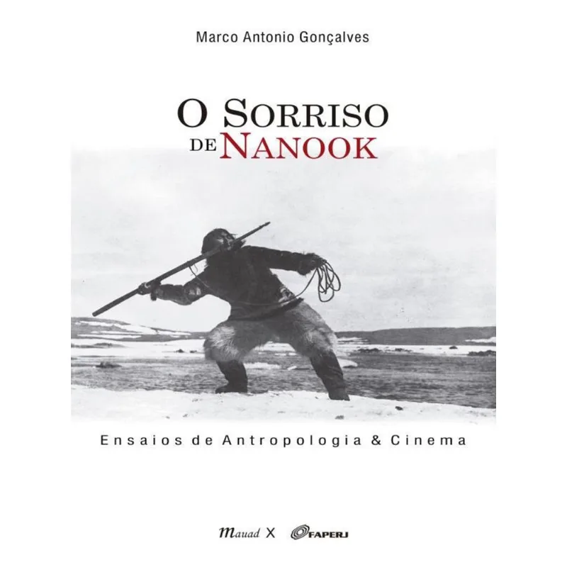 O SORRISO DE NANOOK: ENSAIOS DE ANTROPOLOGIA & CINEMA