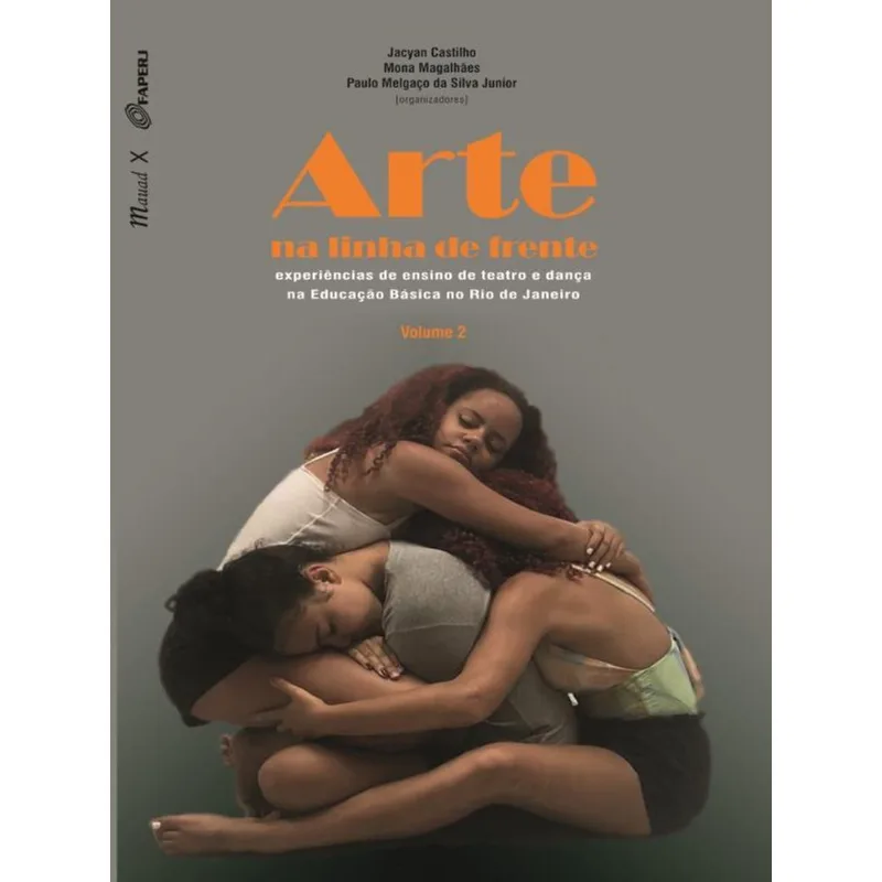 ARTE NA LINHA DE FRENTE: EXPERIÊNCIAS DE ENSINO DE TEATRO E DANÇA NA EDUCAÇÃO BÁSICA NO RIO DE JANEI