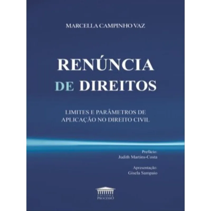 RENÚNCIA DE DIREITOS - LIMITES E PARÂMETROS DE APLICAÇÃO NO DIREITO CIVIL