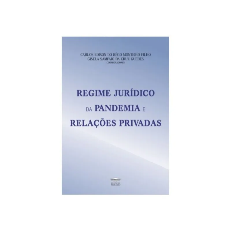 REGIME JURÍDICO DA PANDEMIA E RELAÇÕES PRIVADAS