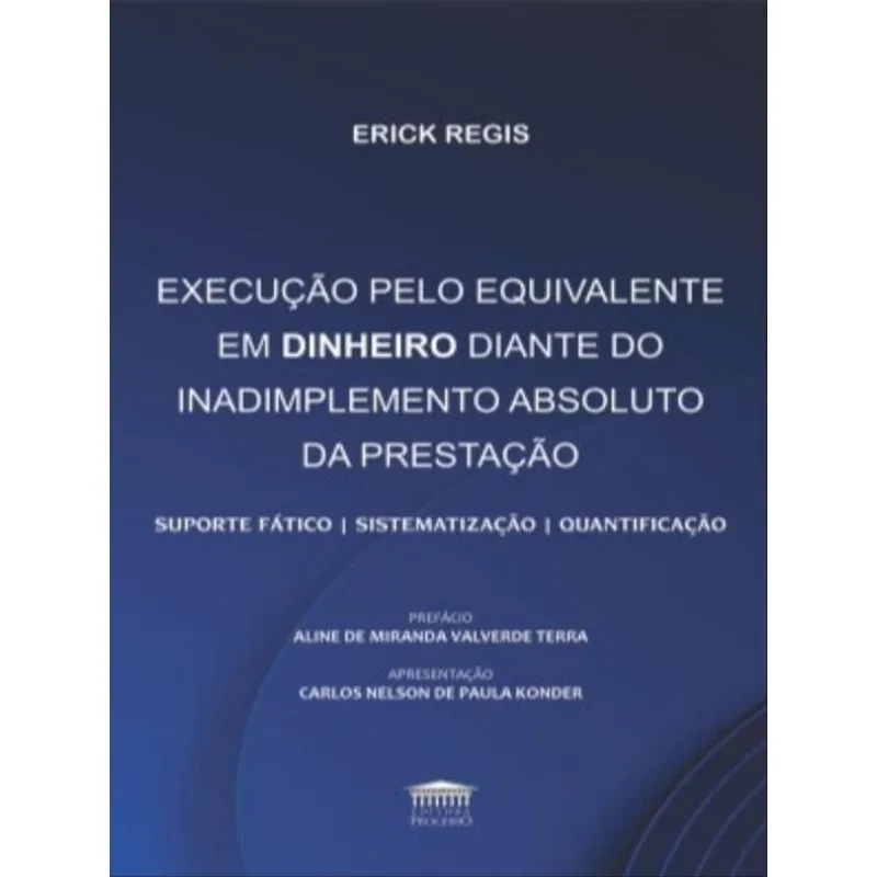 EXECUÇÃO PELO EQUIVALENTE EM DINHEIRO DIANTE DO INADIMPLEMENTO ABSOLUTO DA PRESTAÇÃO