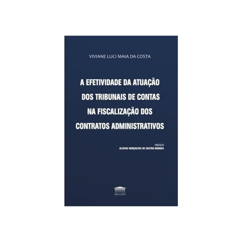 A EFETIVIDADE DA ATUAÇÃO DOS TRIBUNAIS DE CONTAS NA FISCALIZAÇÃO DOS CONTRATOS ADMINISTRATIVOS