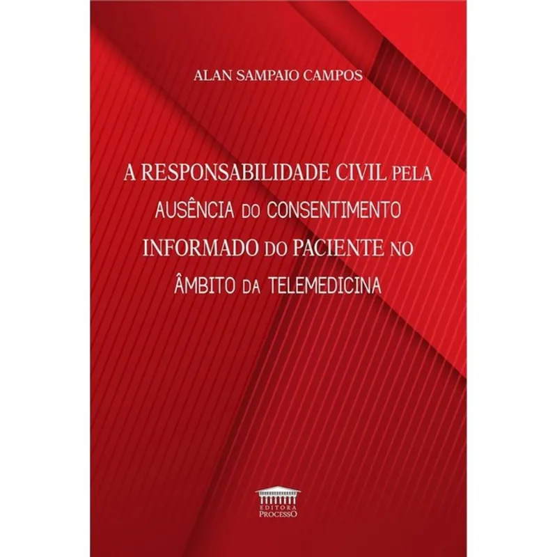 A RESPONSABILIDADE CIVIL PELA AUSÊNCIA DO CONSENTIMENTO INFORMADO DO PACIENTE NO ÂMBITO DA TELEMEDIC