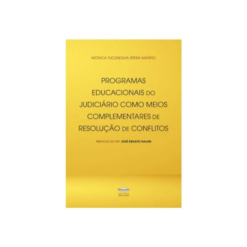 PROGRAMAS EDUCACIONAIS JUDICIÁRIO COMO MEIOS COMPLEMENTARES DE RESOLUÇÃO DE CONFLITOS