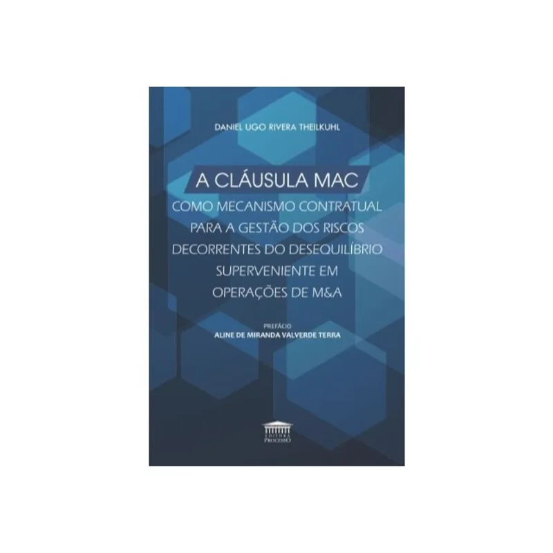 A CLÁUSULA MAC COMO MECANISMO CONTRATUAL PARA A GESTÃO DOS RISCOS DECORRENTES DO DESEQUILÍBRIO SUPER