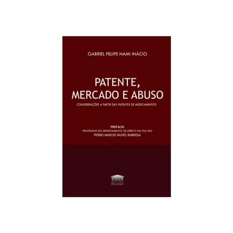 PATENTE, MERCADO E ABUSO