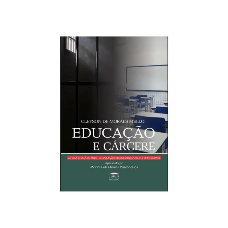 EDUCAÇÃO E CÁRCERE - DA CELA À SALA DE AULA
