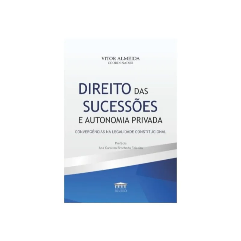 DIREITO DAS SUCESSÕES E AUTONOMIA PRIVADA