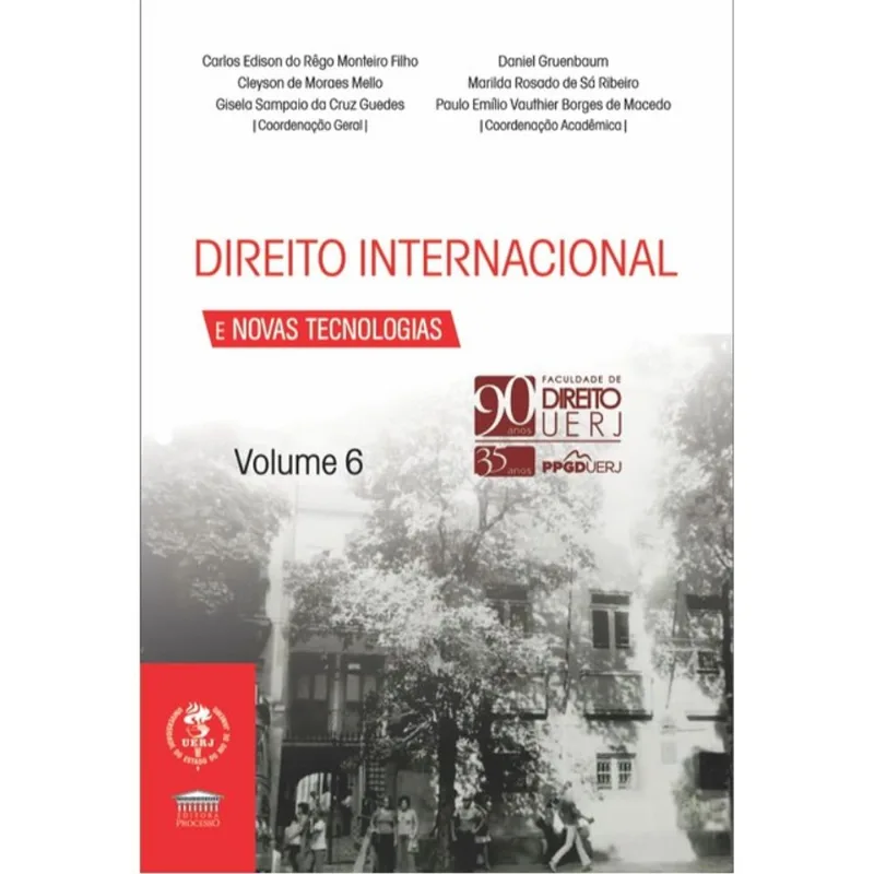 DIREITO INTERNACIONAL E NOVAS TECNOLOGIAS VOL. 6 - 90 ANOS UERJ