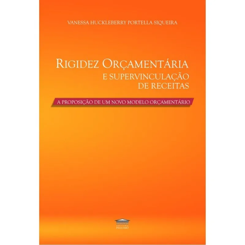 RIGIDEZ ORÇAMENTÁRIA E SUPERVINCULAÇÃO DE RECEITAS