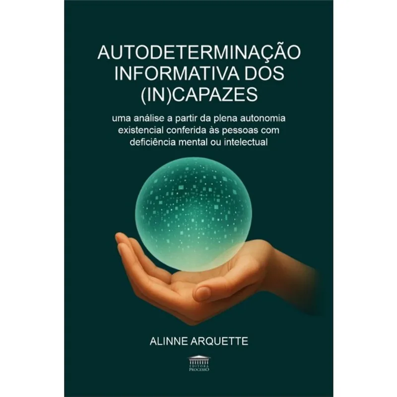 AUTODETERMINAÇÃO INFORMATIVA DOS (IN)CAPAZES