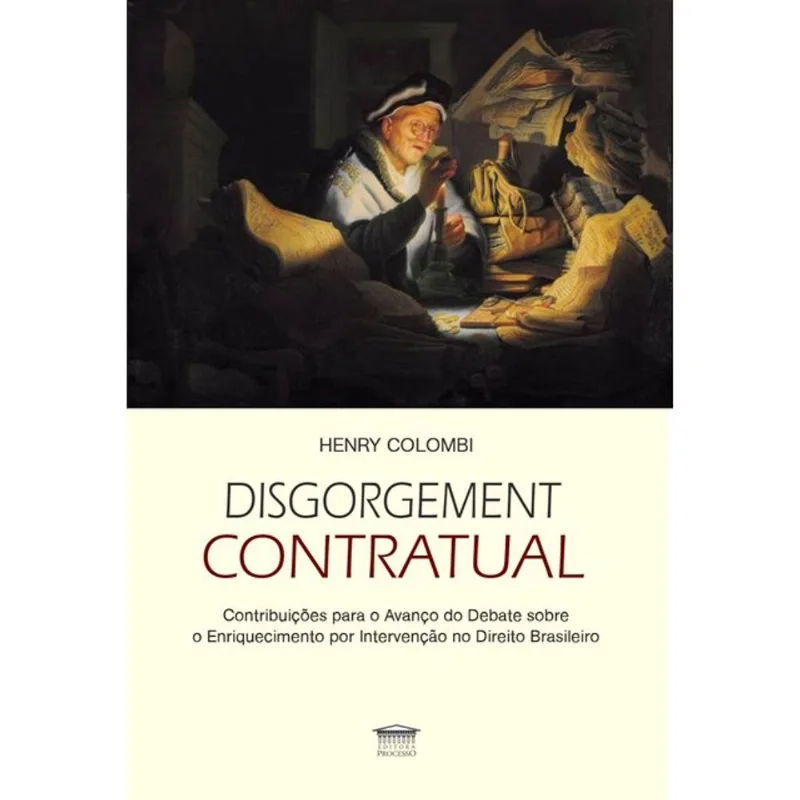 DISGORGEMENT CONTRATUAL: CONTRIBUIÇÕES PARA O AVANÇO DO DEBATE SOBRE O ENRIQUECIMENTO POR INTERVENÇÃ
