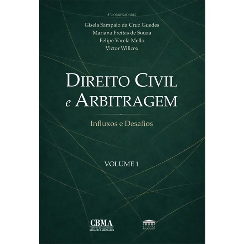 DIREITO CIVIL E ARBITRAGEM - INFLUXOS E DESAFIOS