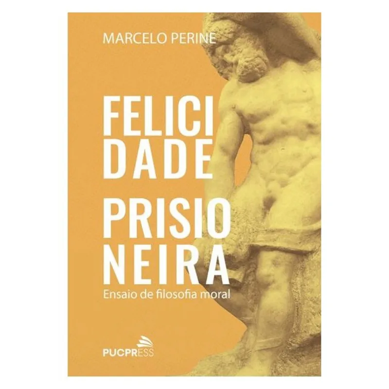 FELICIDADE PRISIONEIRA