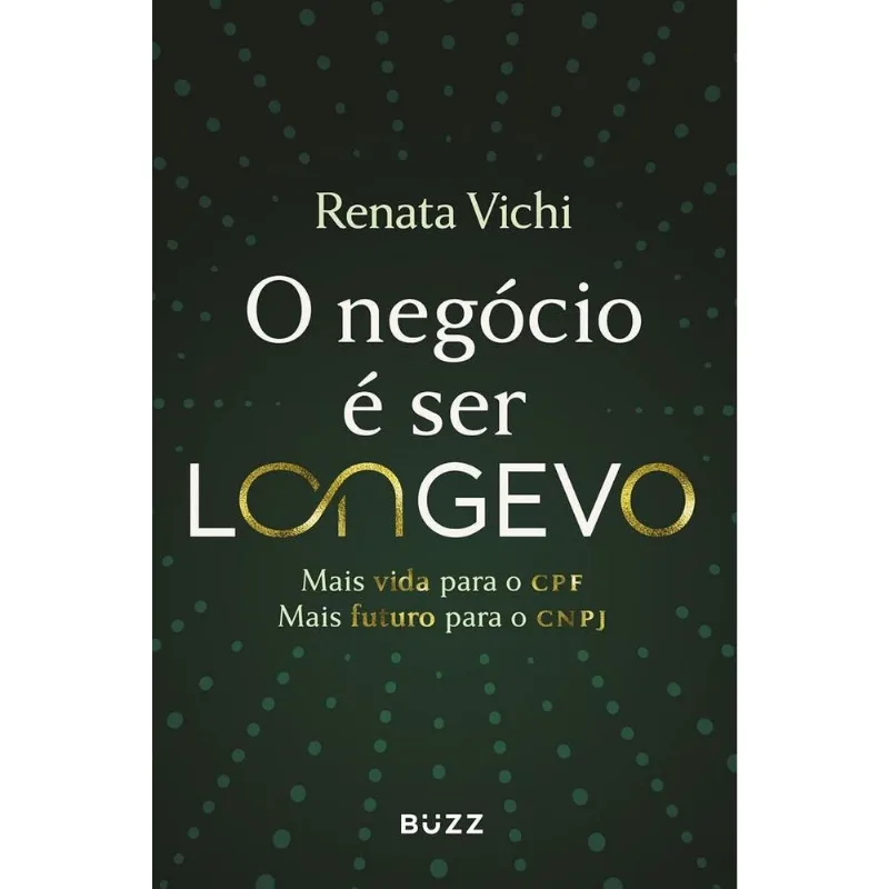 O Negócio É Ser Longevo