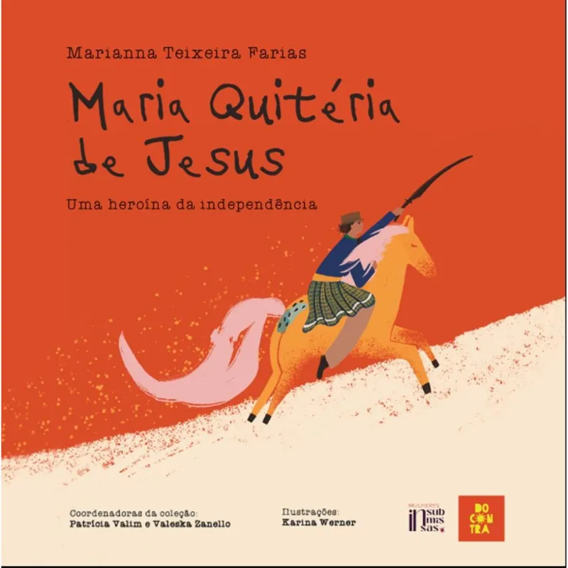 Maria Quitéria De Jesus: Uma Heroína Da Independência