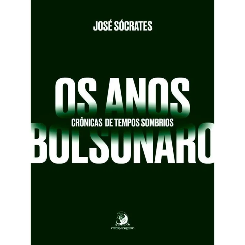 OS ANOS BOLSONARO: CRÔNICAS DE TEMPOS SOMBRIOS