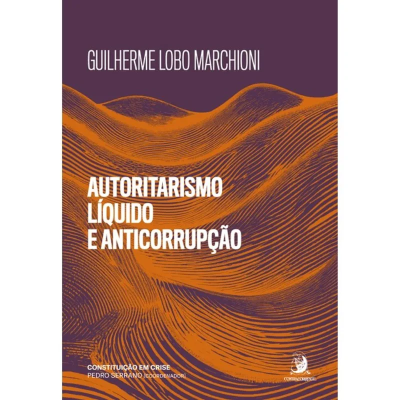 AUTORITARISMO LÍQUIDO E ANTICORRUPÇÃO