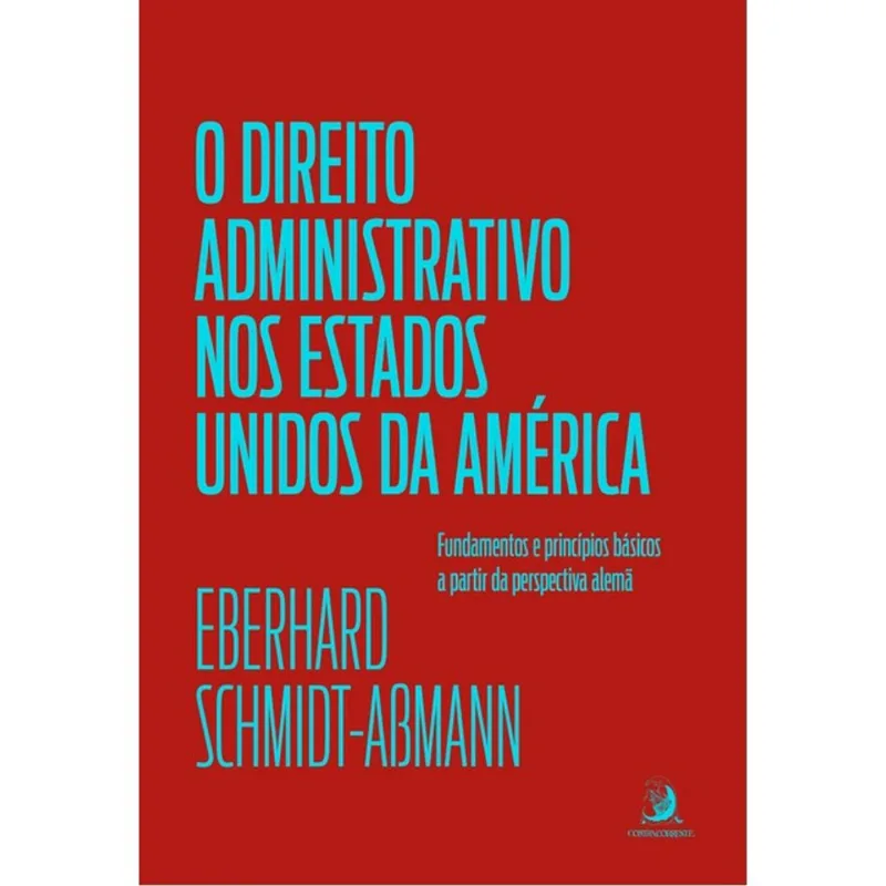 O DIREITO ADMINISTRATIVO DOS ESTADOS UNIDOS DA AMÉRICA: FUNDAMENTOS E PRINCÍPIOS BÁSICOS A PARTIR DA