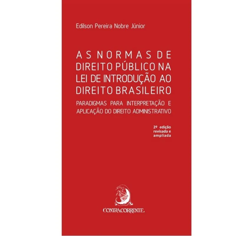 AS NORMAS DE DIREITO PÚBLICO NA LEI DE INTRODUÇÃO AO DIREITO BRASILEIRO: PARADIGMAS PARA INTERPRETAÇ