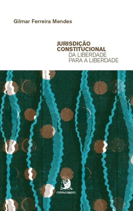 Jurisdição Constitucional Da Liberdade Para A Liberdade - LC - Livros