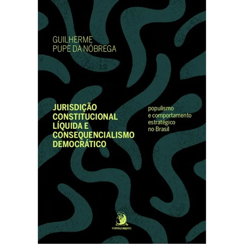 JURISDIÇÃO CONSTITUCIONAL LÍQUIDA E CONSEQUENCIALISMO DEMOCRÁTICO: POPULISMO E COMPORTAMENTO ESTRATÉ