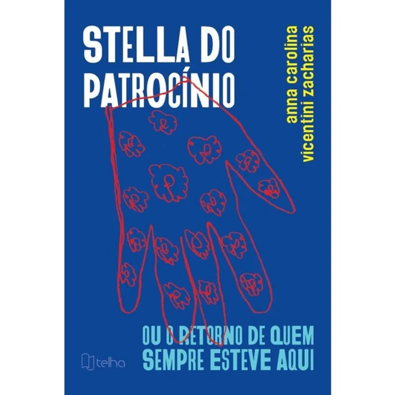 STELLA DO PATROCÍNIO, OU O RETORNO DE QUEM SEMPRE ESTEVE AQUI