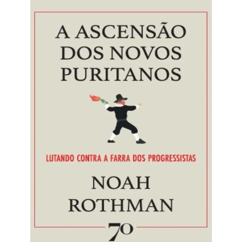 A ASCENSÃO DOS NOVOS PURITANOS