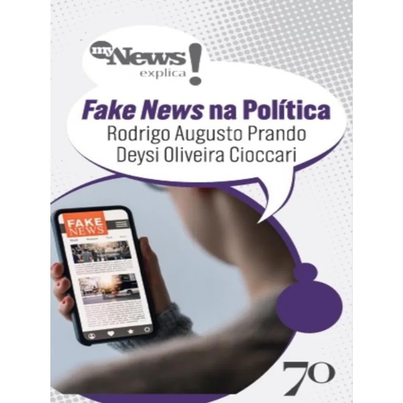 MYNEWS EXPLICA - FAKENEWS NA POLÍTICA